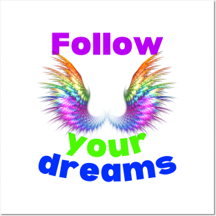 Follow your dreams Posters and Art